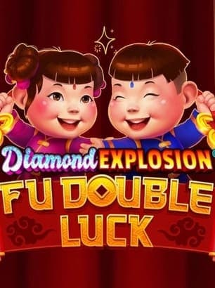 Fu Double Luck Diamond Explosion