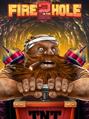 Fire in the Hole 2