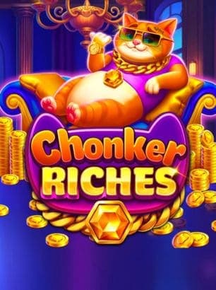 Chonker Riches Chonker Riches
